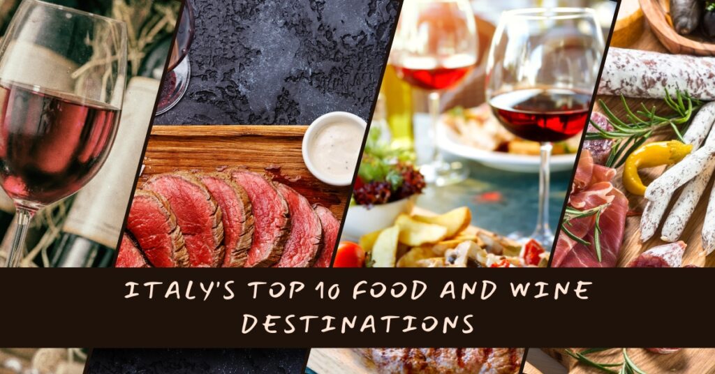 Italy's Top 10 Food and Wine Destinations