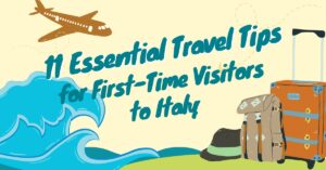 11 Essential Travel Tips for First-Time Visitors to Italy