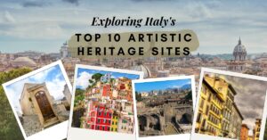 Exploring Italy's Top 10 Artistic Heritage Sites